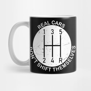 Real Cars Don't Shift Themselves Funny Car Stick Shift Mug